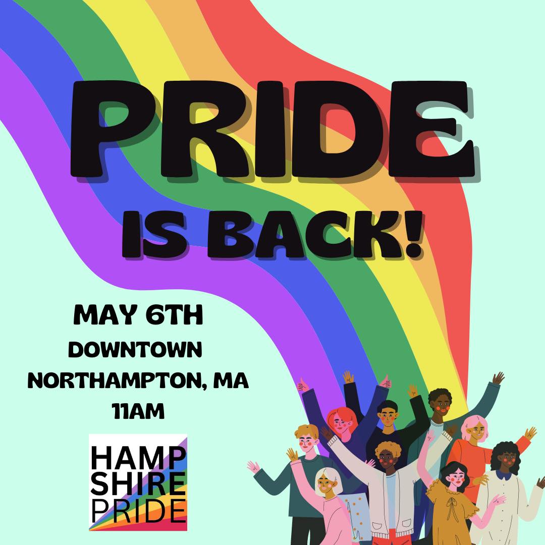 Pride Saturday, May 6th Northampton MA Events