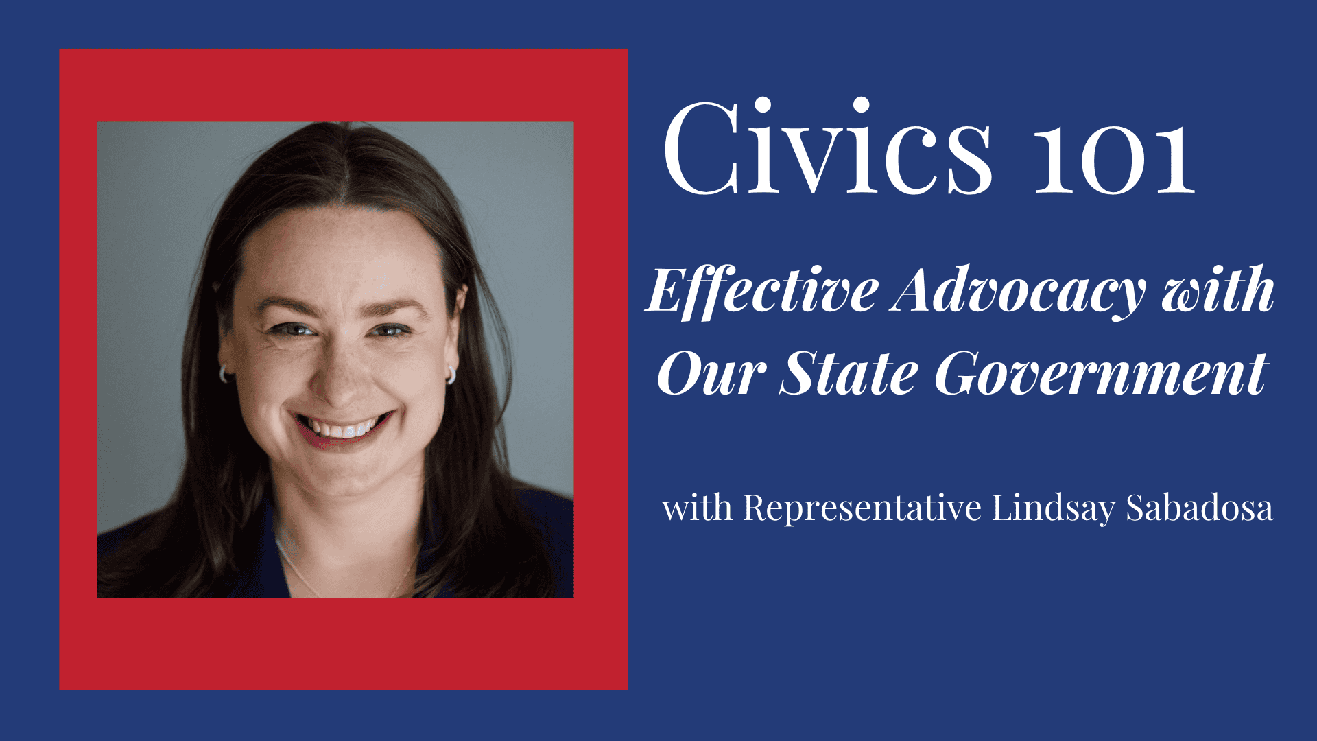 Civics 101 FB Event Size Civics 101 Effective Advocacy With Our State Government