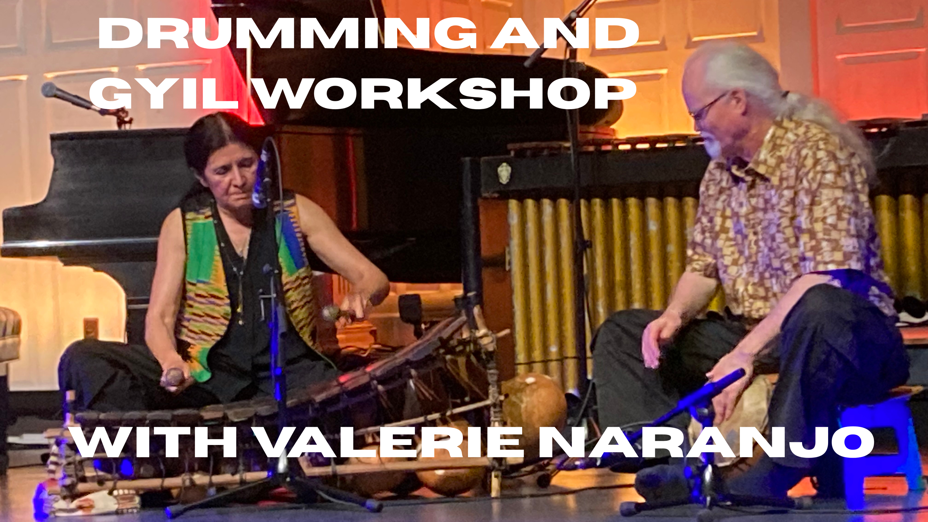 Drumming And Gyil Workshop Drumming And Gyil Workshop With Valerie Naranjo